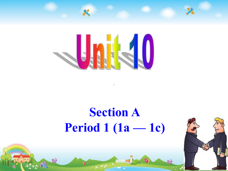 人教版九年级英语Unit10-You-are-supposed-to-shake-handsSection-A-1a-1c公开课课件共.ppt_第1页