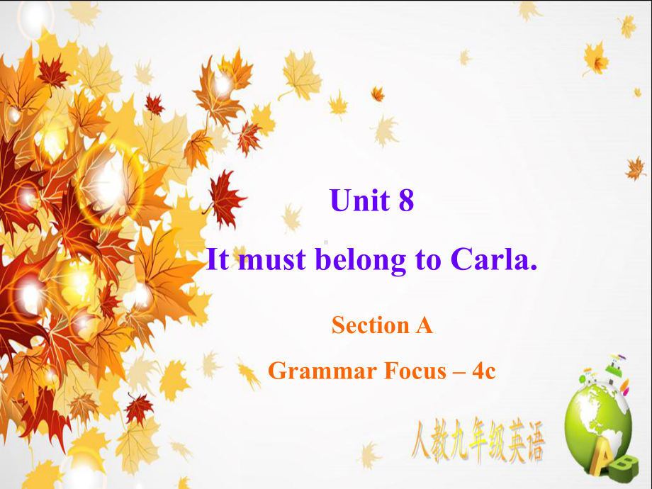 Unit-8--It-must-belong-to-carlaSection-A-Grammar-Focus--4c人教版-九年级-省一等奖精选课件.ppt_第1页