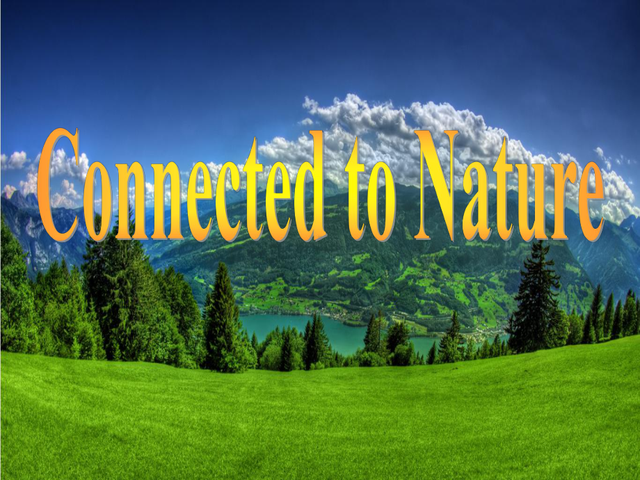 Connected-to-Nature-课件-初中英语课件-八年级英语课件.ppt_第1页