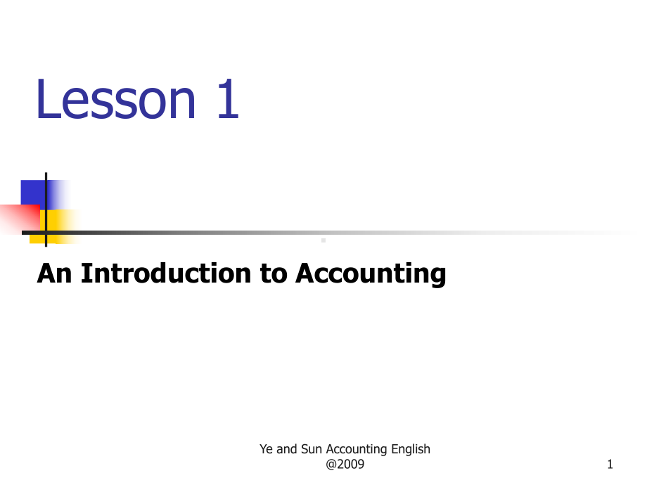 会计英语简明版-Lesson-1-An-Introduction-to-Accounting课件.ppt_第1页