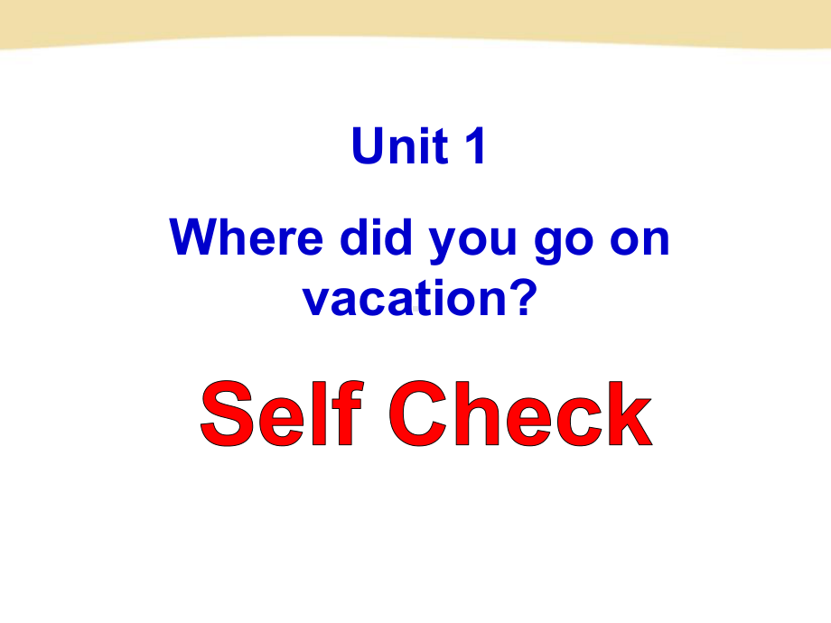 人教版英语八年级上第一单元Unit-1-Where-did-you-go-on-vacation-Self-Check课件.ppt_第2页