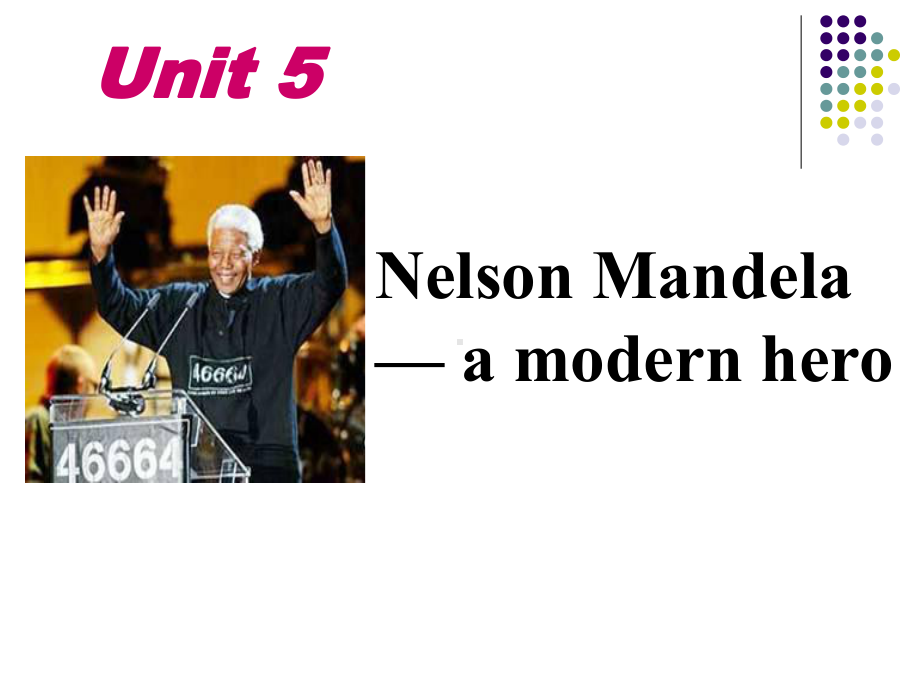 人教版必修1-Unit-5-Nelson-Mandel-a-modern-hero课件.ppt_第2页