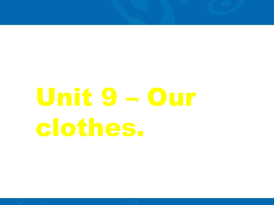 KB2-Unit-9-Our-Cloths教学讲解课件.ppt_第1页