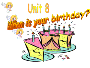 Unit8Whenisyourbirthday单教学讲解课件.ppt