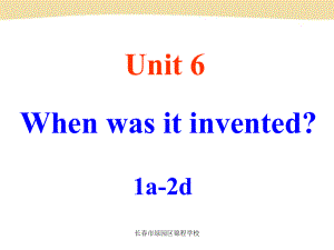 Unit6Whenwasitinvented全单教学讲解课件.pptx