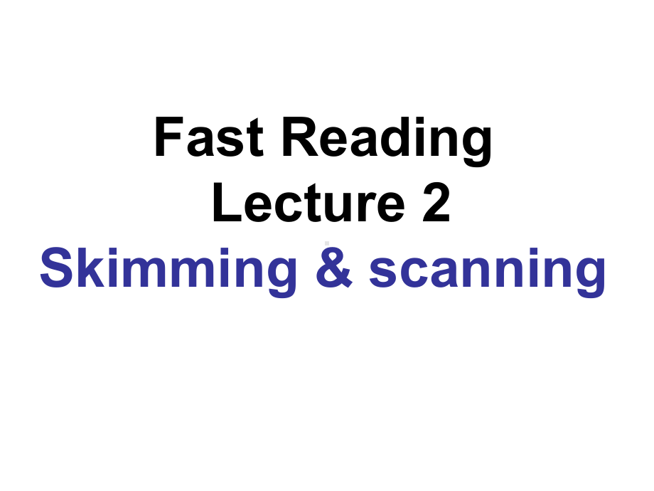 快速阅读Skimming&Scanning课件.ppt_第1页