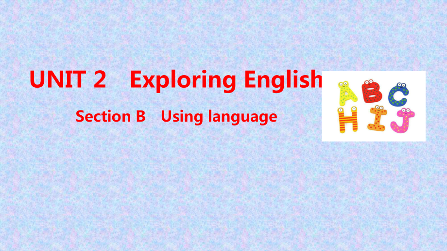 新教材外研版高中英语必修第一册课件：UNIT-2-Exploring-English-Section-B.ppt_第1页