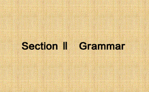 外研版高中英语选修六课件：Module-3-Section-Ⅱ-Grammar.ppt