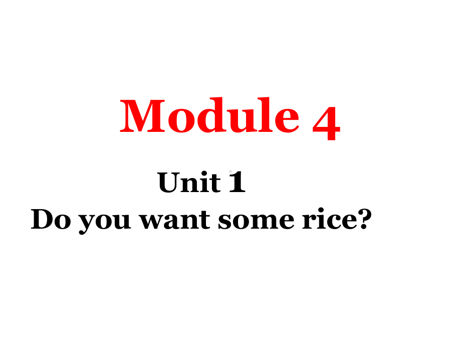 外研版(三年级起始)-四年级上册-Module4-Unit1-Do-you-want-some-rice课件.ppt_第1页