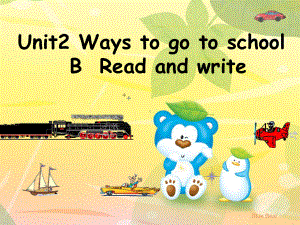 最新pep人教版六年级英语上册Unit-2-Ways-to-go-to-school-B-read-and-write-课件.ppt