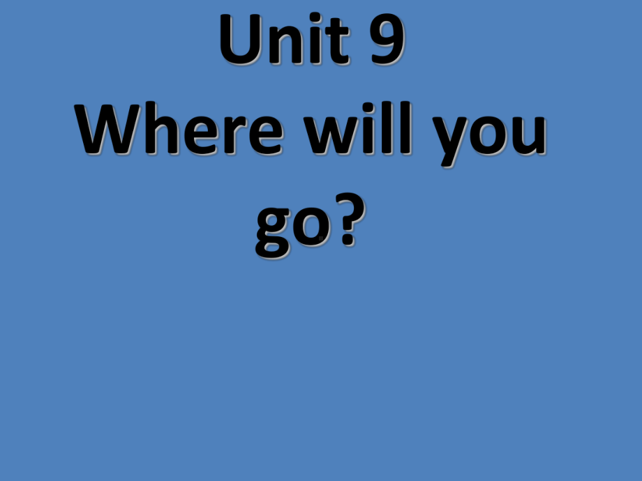 最新广州版英语六年级下册Unit-9《Where-will-you-go》课件.ppt_第1页