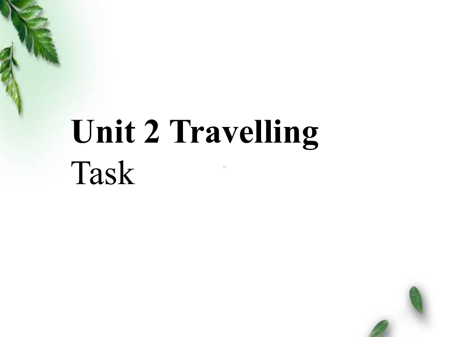 最新牛津版英语八年级下册Unit-2-Travelling-Task公开课课件.ppt_第1页