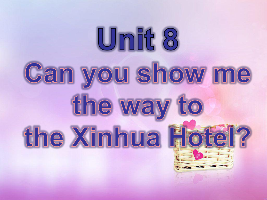 湘少版五年级英语下册Unit-8-Can-you-show-me-the-way-to-the-Xinhua-Hotel课件.ppt_第1页