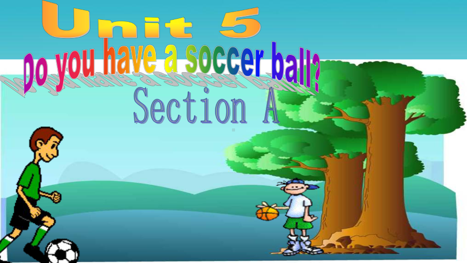 新人教版七年级英语SectionA课件doyouhave-a-soccerball课件.ppt_第1页