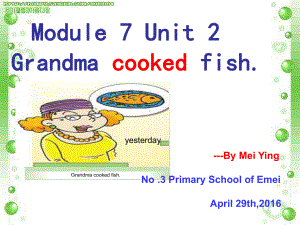 外研社四年级下册M7Unit2-Grandma-cooked-fish(useful)课件.ppt