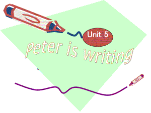 最新(湘少版)小学英语四年级下册Unit-5《Peter-is-writing》公开课课件.ppt