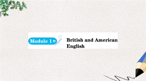 外研版高中英语必修五课件：Module-1-British-and-American-English-Period-1-.pptx