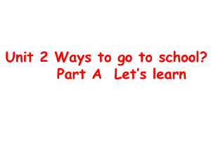 最新PEP版小学六年级英语上册-Unit2-Ways-to-go-to-school课件5-人教PEP.ppt