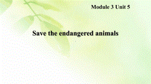 沪教版八年级英语下册Unit5-Save-the-endangered-animals课件.pptx