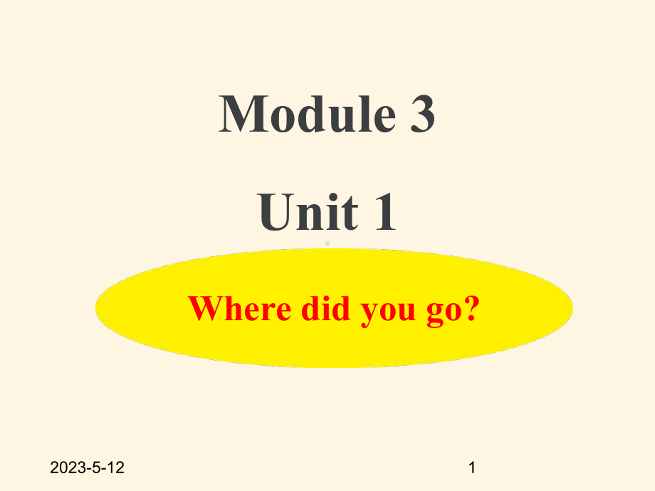 最新外研版五年级上册英语教案：M3-Unit1-Where-did-you-go？课件.ppt_第1页