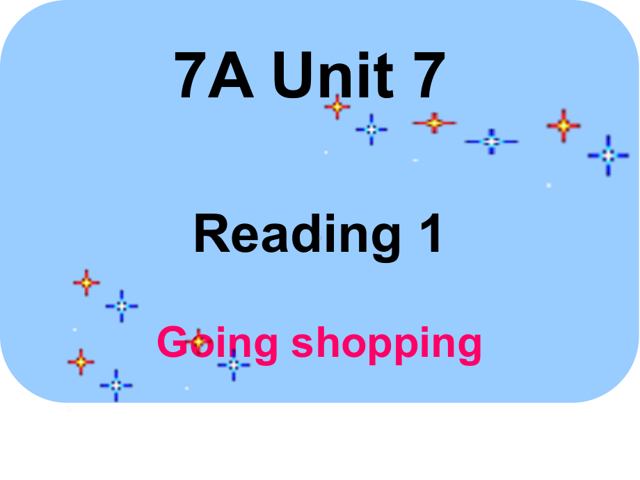 最新牛津译林版七年级英语上册Unit7-Reading-课件.ppt_第1页