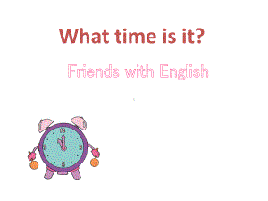 湘少版小学英语三年级下册Unit-5《What-time-is-it》公开课课件.ppt