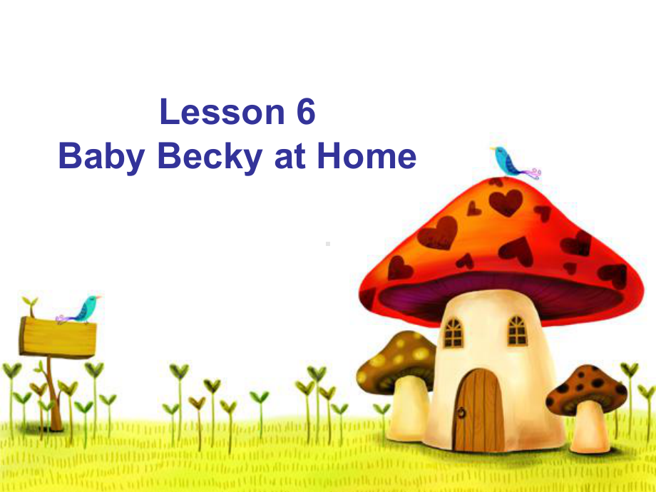 最新冀教版六年级英语上册课件Lesson-6-Baby-Becky-at-Home.ppt_第1页