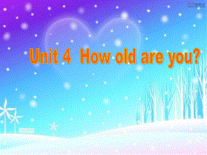 湘少版小学英语三年级上册Unit-4-How-old-are-you公开课课件.ppt