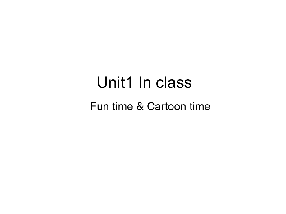 译林英语三年级下册Unit1Unit1-In-class-Fun-time-&-Cartoon-time课件.ppt_第1页