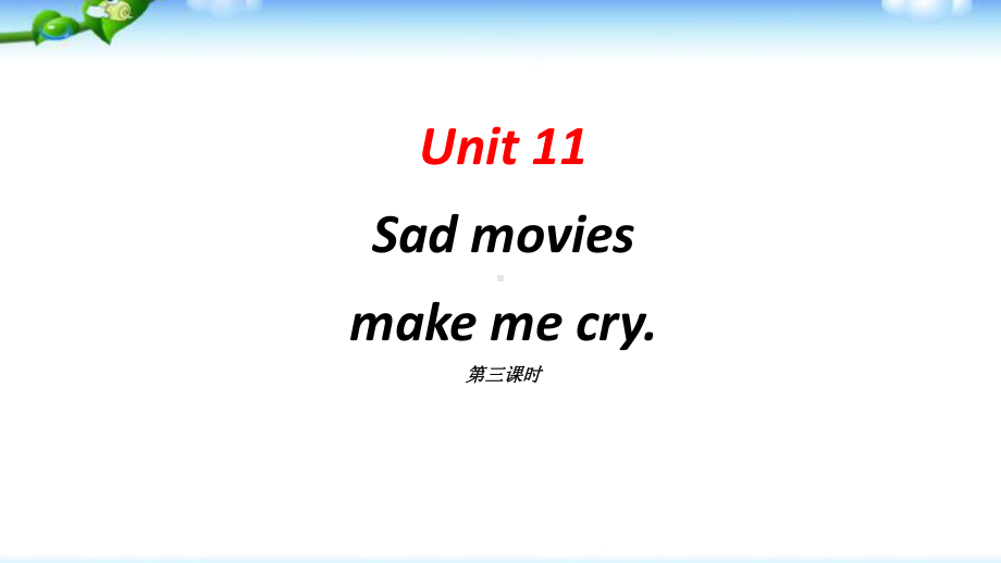 部编本九英Unit11Sad-movies-make-me-cry-SectionA-第三课时课件.pptx_第2页