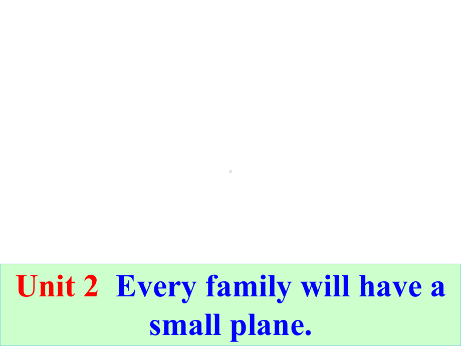 英语外研版七年级下册unit2everyfamilywillhaveasmallplane课件.ppt_第2页