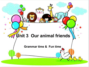 译林版(三起)五年级上册英语课件：Unit3-Our-animal-friends(第二课时)-.ppt