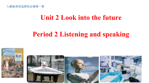 选择性必修一unit-2-Looking-into-the-Future-Listening听说课课件.ppt