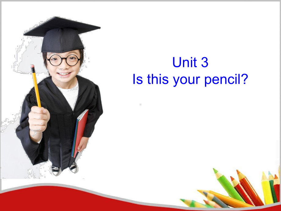 课件七年级英语Is-this-your-pencil？sectionA(1a-2d).ppt_第1页