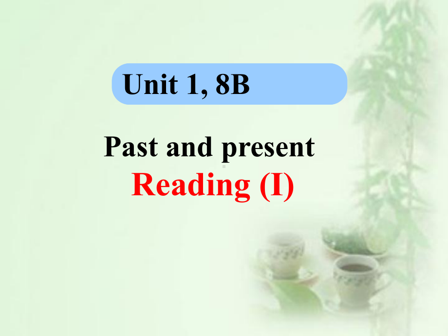 牛津译林英语-八年级下册Unit1Reading-1课件.ppt_第1页