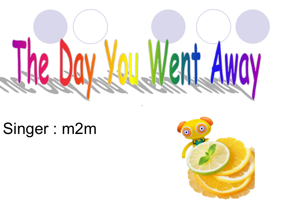 英语歌曲教学设计the-day-you-went-away2课件.ppt_第2页