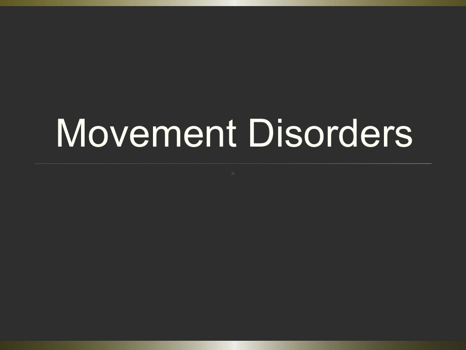 神经病学课件：Movement-Disorders.ppt_第1页