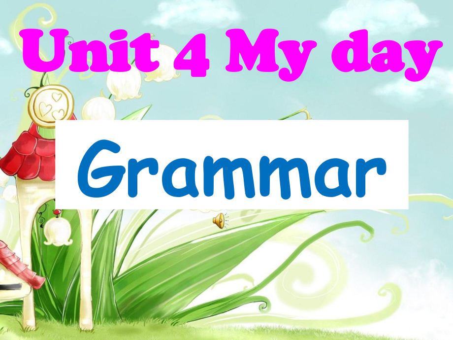 牛津译林版英语7AUnit4-My-day-Grammar公开课课件.ppt_第1页