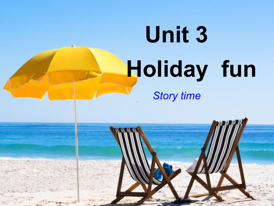 译林版6AUnit3-Holiday-fun第一课时(story-time)课件.pptx_第1页