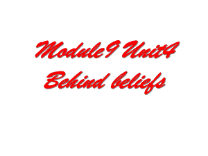 译林牛津版高三英语模块九第四单元-Module9-Unit4-Behind-beliefs-Project-课件.ppt