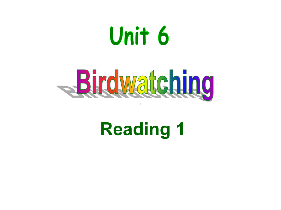 牛津译林版八年级英语上册课件：unit6-birdwatching-reading1-.ppt_第1页