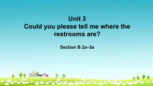 人教版九年级英语上册Unit-3-Could-you-please-tell-me-where-the-restrooms-are-L4课件.pptx