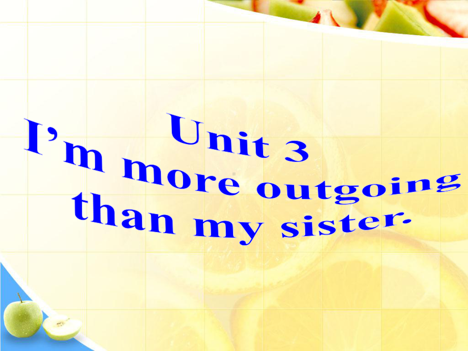 八年级英语上册-Unit-3-Im-more-outgoing-than-my-sister(第1课时)课件-(新版)人教新目标版.pptx_第1页