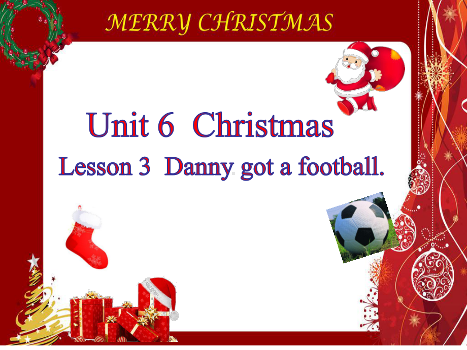 鲁科版五年级英语上册Unit6Christmas--Lesson-3-Danny-got-a-football课件.ppt_第1页