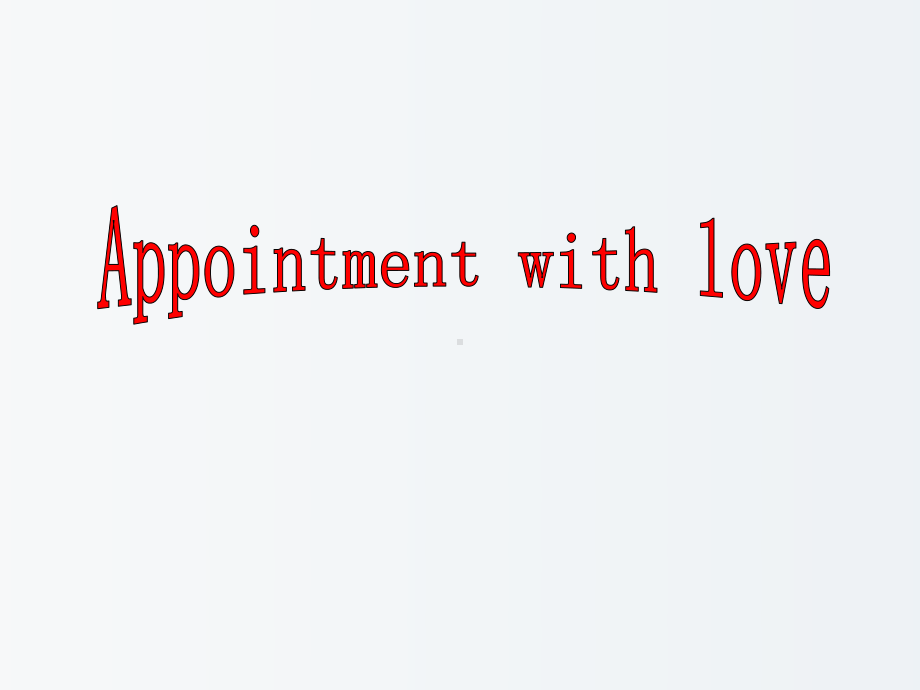 高三英语-课外阅读-appointment-with-love公开课课件.ppt_第1页