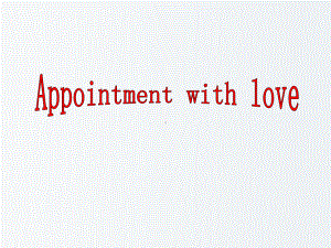 高三英语-课外阅读-appointment-with-love公开课课件.ppt