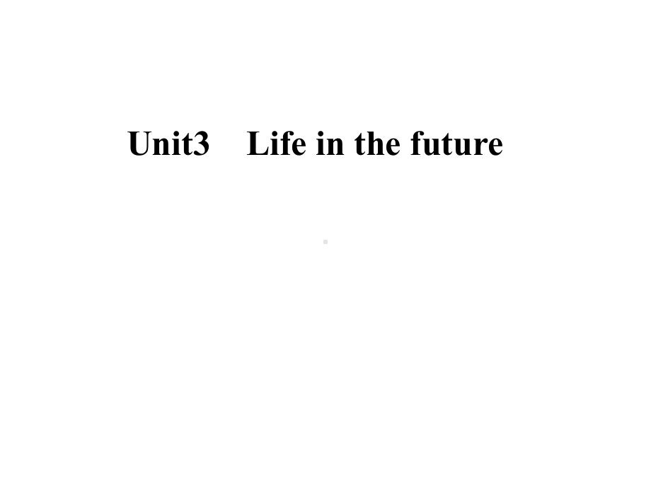 高中英语unit3lifeinthefuture课件新人教必修5.ppt_第1页