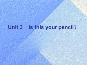 七年级英语上册-Unit-3-Is-this-your-pencil-Section-B课件-(新版)人教新目标版.ppt