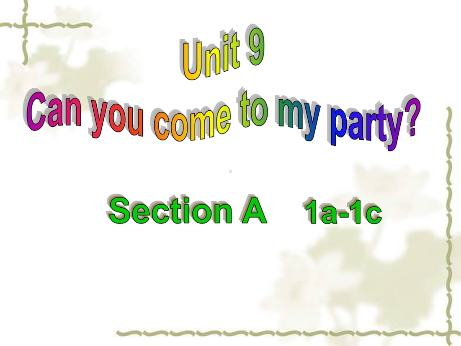 陕西省八年级英语上册Unit9CanyoucometomypartySectionA1a参考c课件新版人教新目标版.ppt_第1页