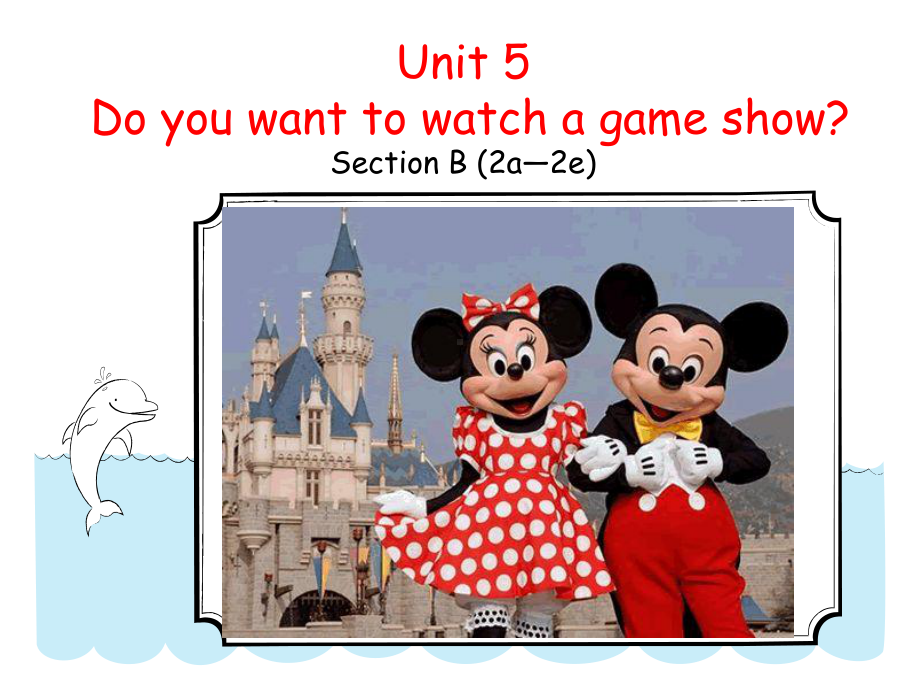 新目标八年级上册-Unit-5-Do-you-want-to-watch-a-game-show-Section-B-(2a—2e)课件.ppt_第1页